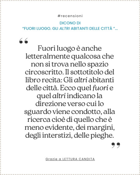 Dicono di... "Fuori luogo. Gli altri abitanti delle città"