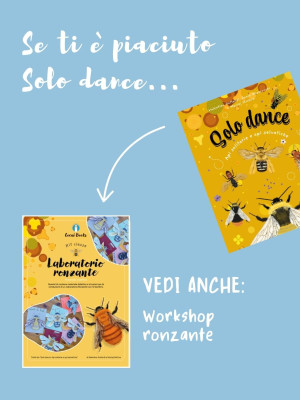 Copertina evento  Se ti è piaciuto "Solo dance"... scopri il nostro Workshop ronzante!