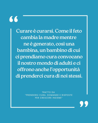 Copertina evento  Tratto da  “Prendersi cura. Domande e risposte per crescere insieme”