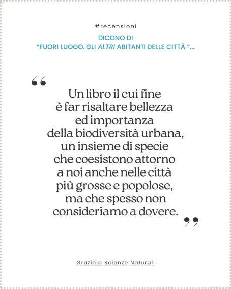 Scienze Naturali recensisce "FUORI LUOGO. GLI ALTRI ABITANTI DELLE CITTÀ "